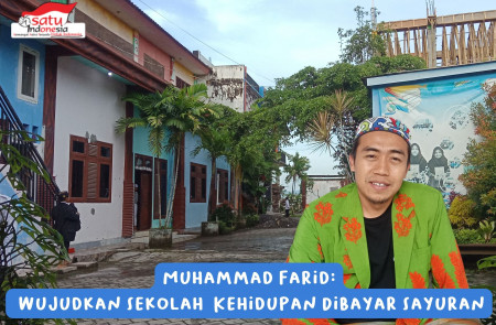 Muhammad Farid: Wujudkan Sekolah Kehidupan Dibayar Sayuran