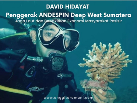 David Hidayat: Penggerak ANDESPIN Deep West Sumatera untuk Jaga Laut dan Bangkitkan Ekonomi Masyarakat Pesisir