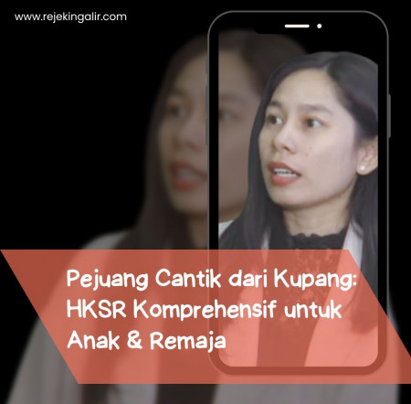 Pejuang Cantik dari Kupang: HKSR Komprehensif untuk Anak & Remaja