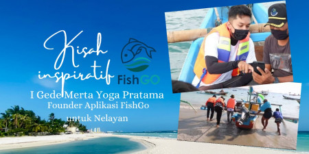 Kisah Inspiratif I Gede Merta Yoga Pratama Founder Aplikasi FishGo untuk Nelayan
